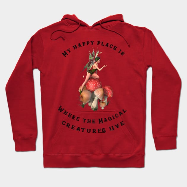 My happy place is where the magical creatures live Hoodie by Madeinthehighlands